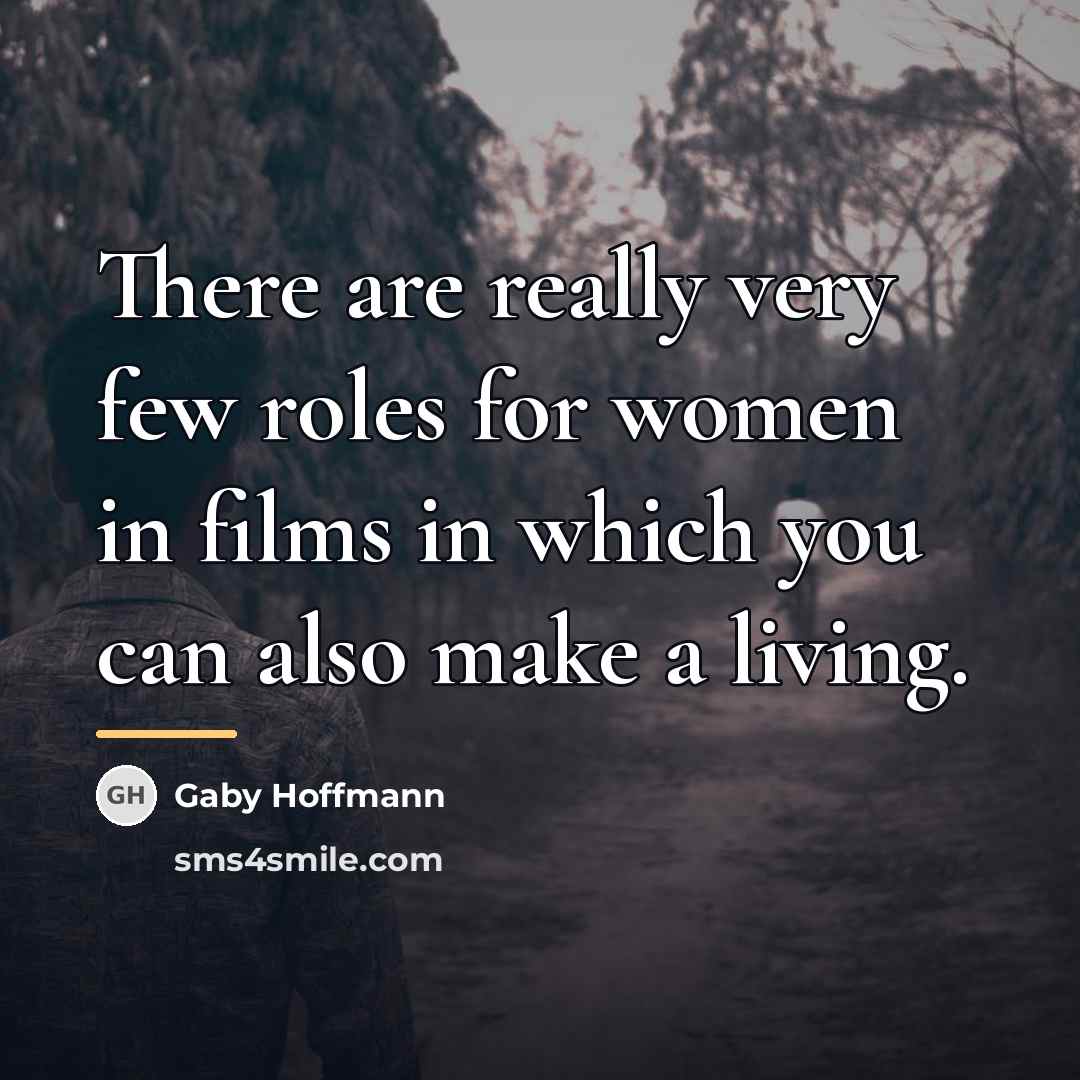 “There are really very few roles for women in films…” quote by Gaby Hoffmann