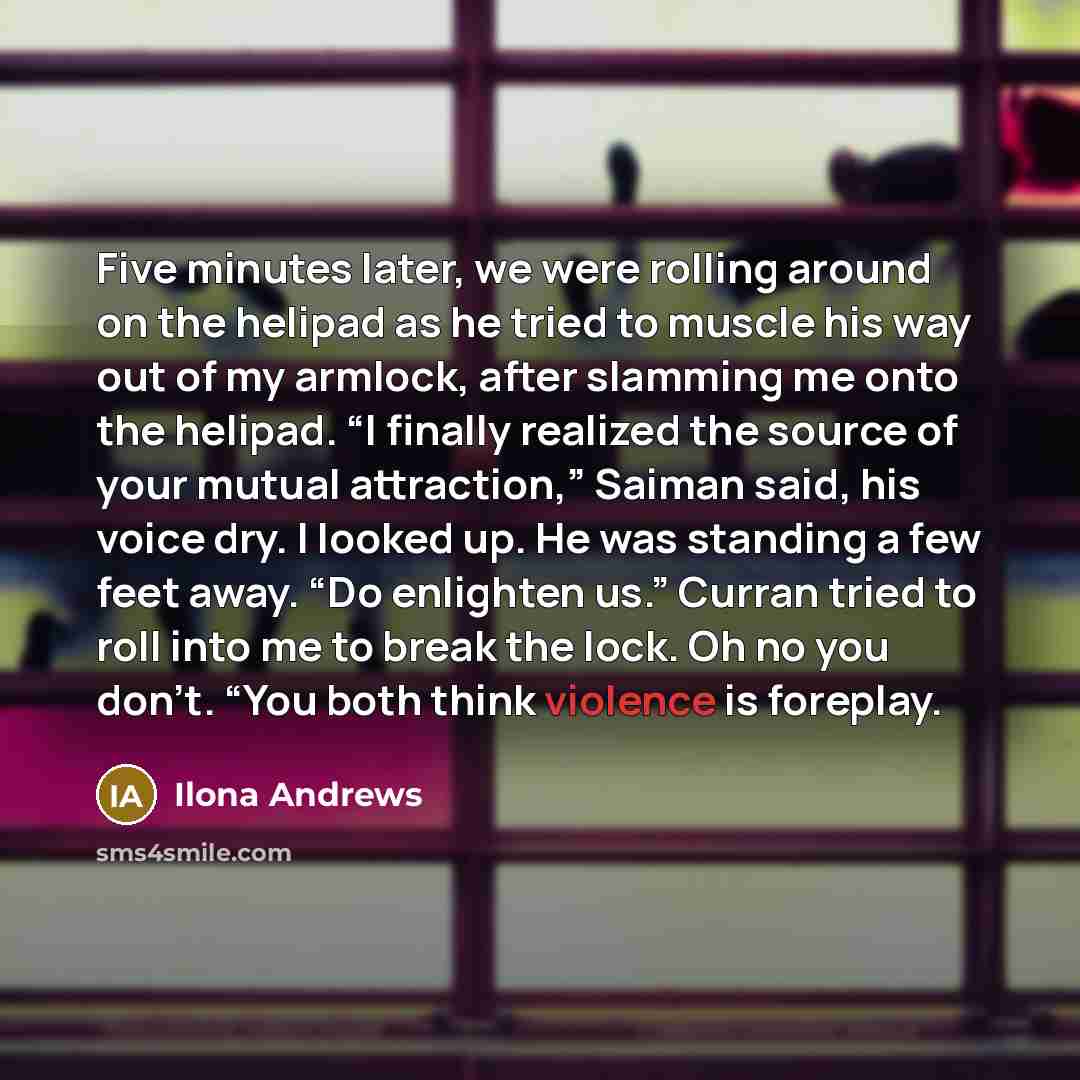 “Five minutes later, we were rolling around on the helipad…” quote by Ilona Andrews
