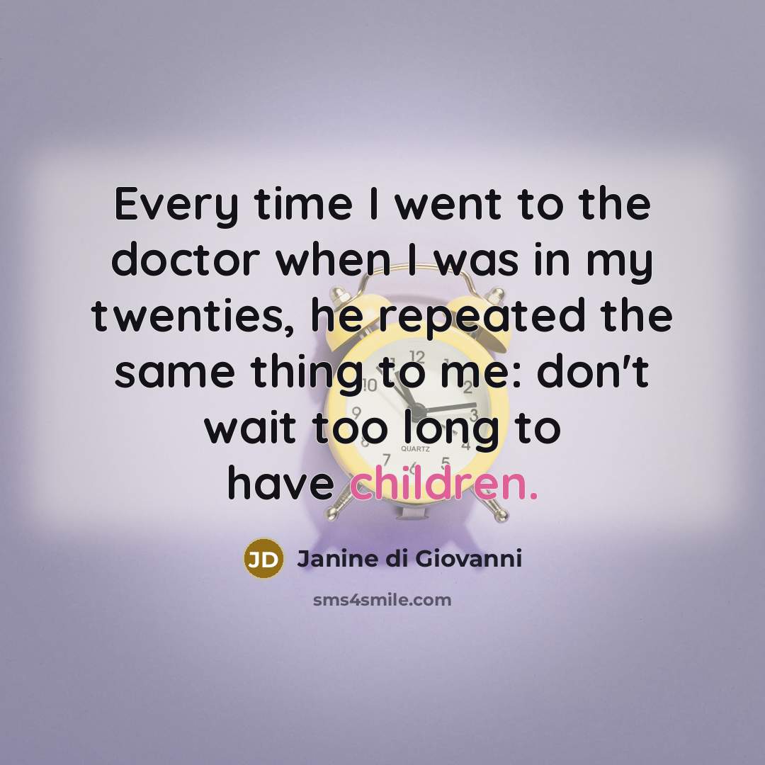 “Every time I went to the doctor when I was…” quote by Janine di Giovanni