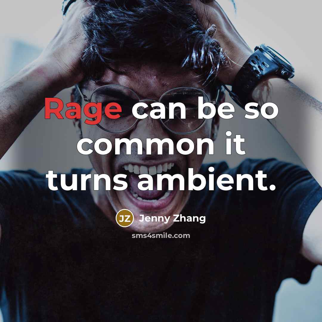 “Rage can be so common it turns ambient.…” quote by Jenny Zhang