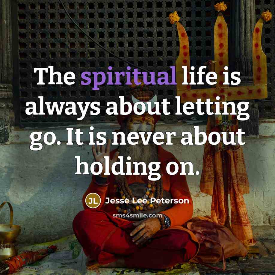 “The spiritual life is always about letting go. It is…” quote by Jesse Lee Peterson