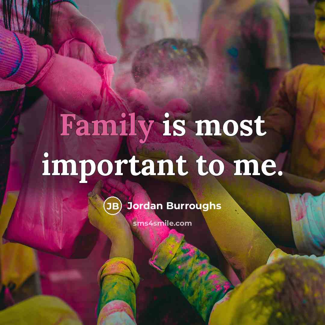“Family is most important to me.…” quote by Jordan Burroughs