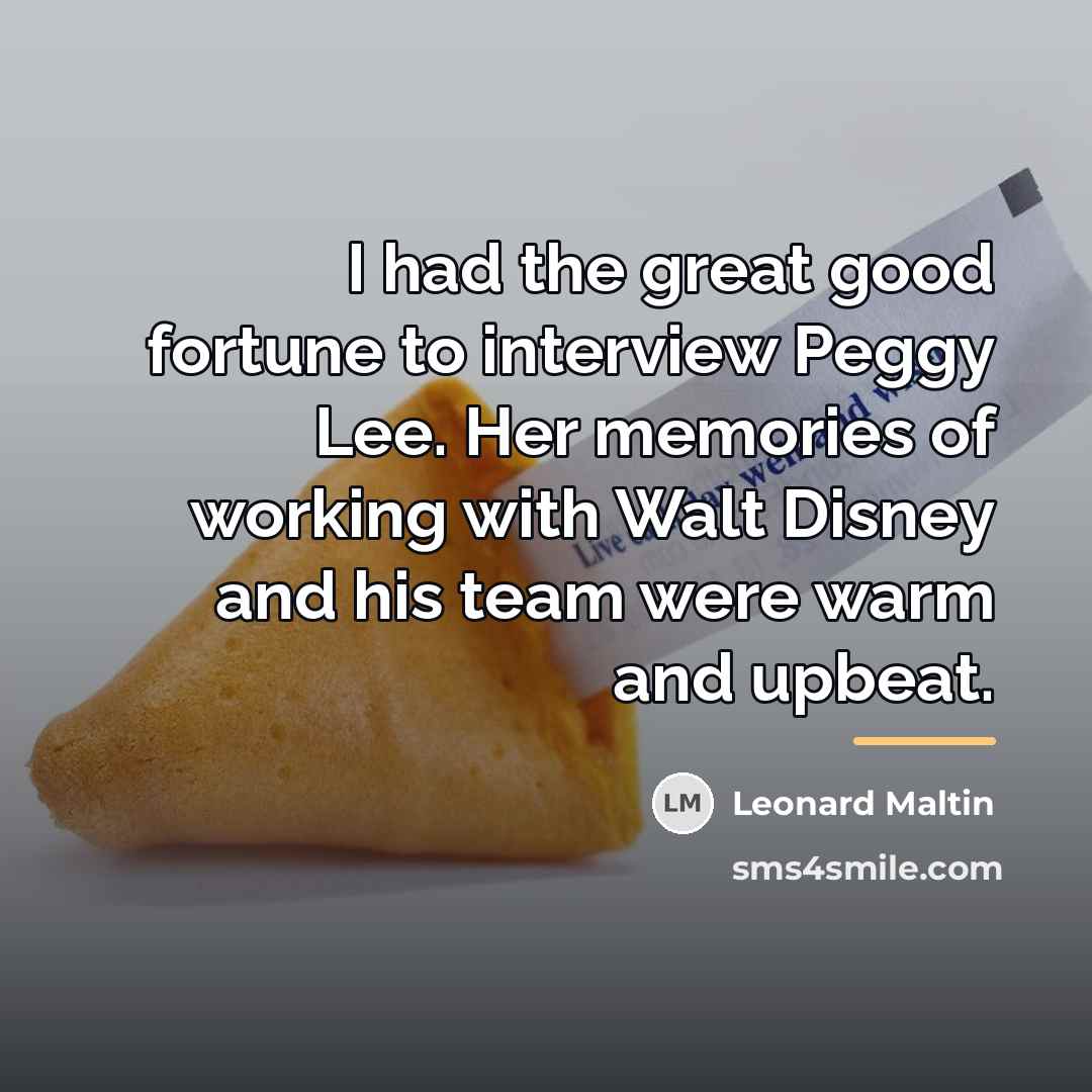 “I had the great good fortune to interview Peggy Lee.…” quote by Leonard Maltin
