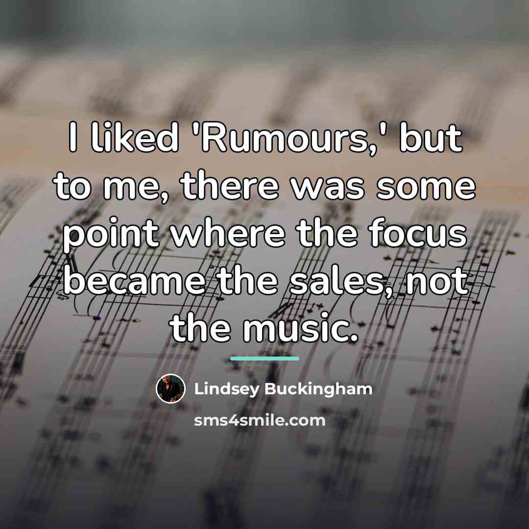 “I liked 'Rumours,' but to me, there was some point…” quote by Lindsey Buckingham