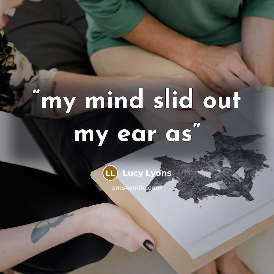 “my mind slid out my ear as” quote by Lucy Lyons