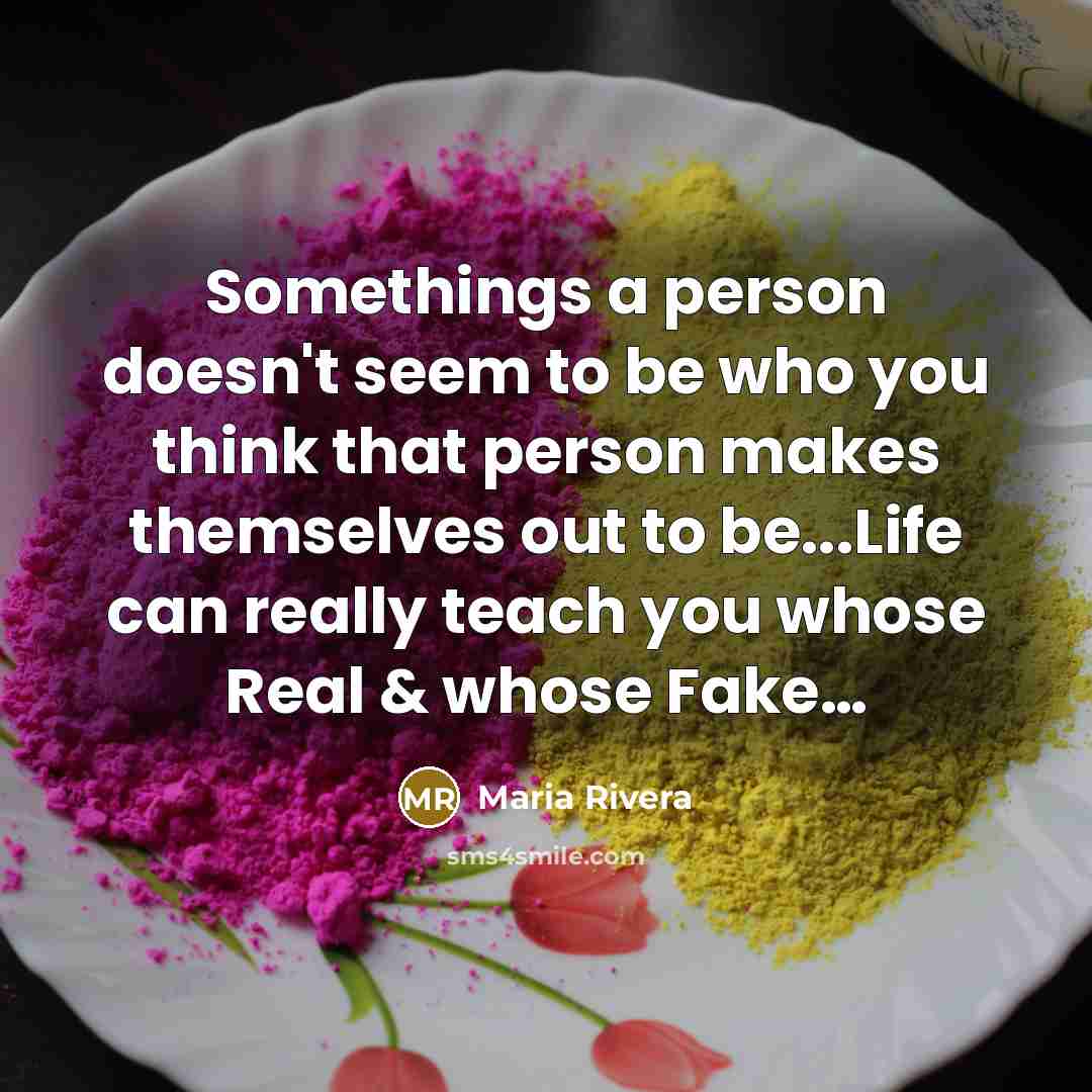 “Somethings a person doesn't seem to be who you think…” quote by Maria Rivera