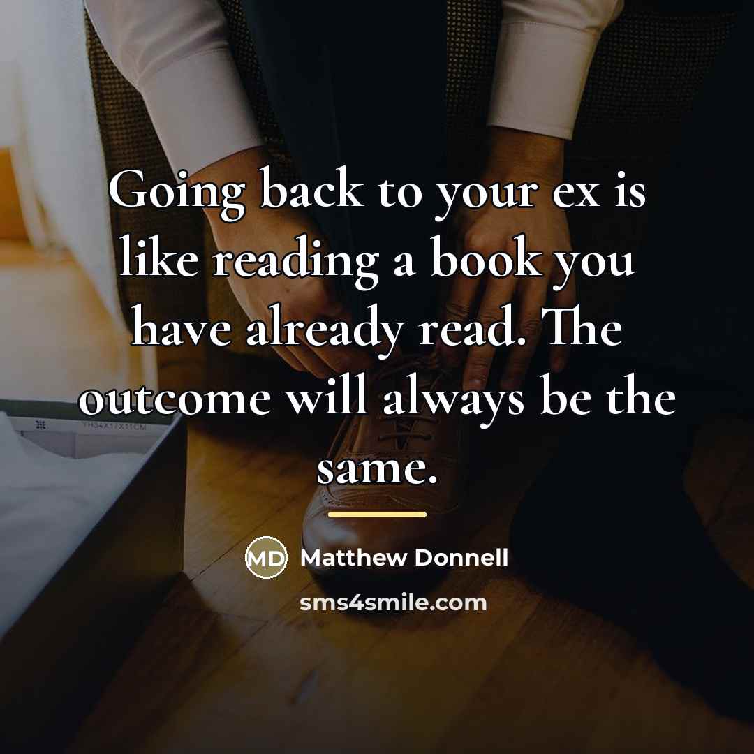 “Going back to your ex is like reading a book…” quote by Matthew Donnell