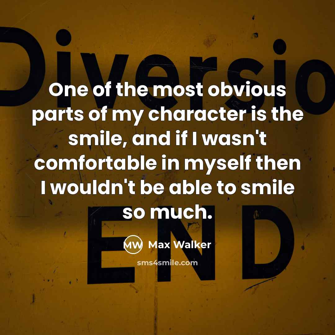 “One of the most obvious parts of my character is…” quote by Max Walker