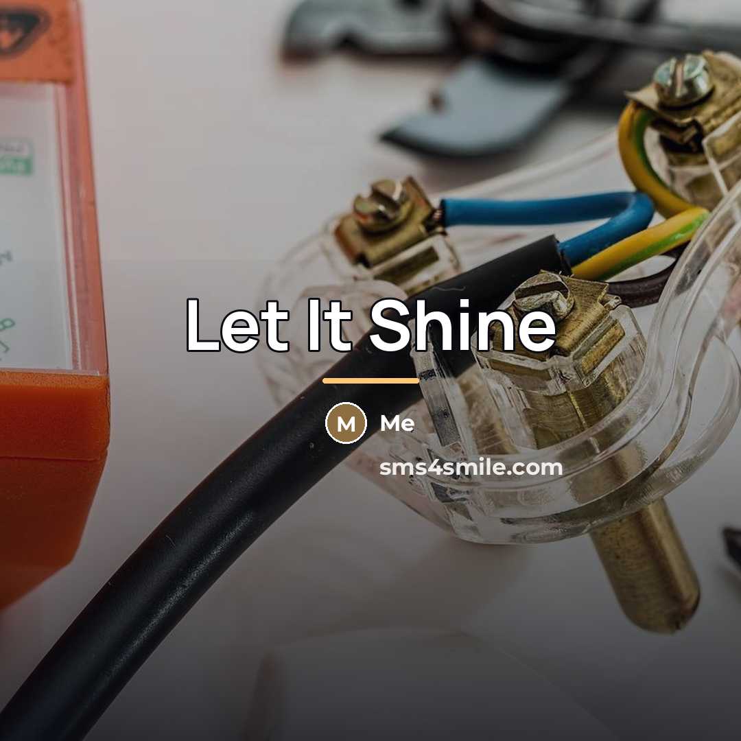“Let It Shine…” quote by Me