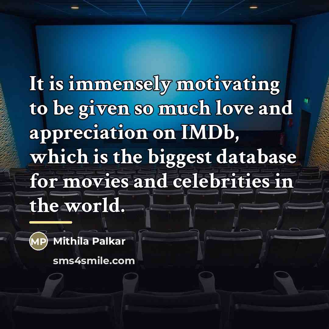 “It is immensely motivating to be given so much love…” quote by Mithila Palkar
