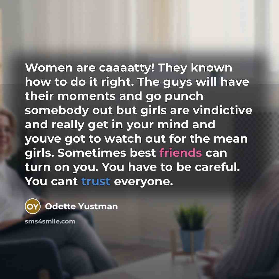 “Women are caaaatty! They known how to do it right.…” quote by Odette Yustman