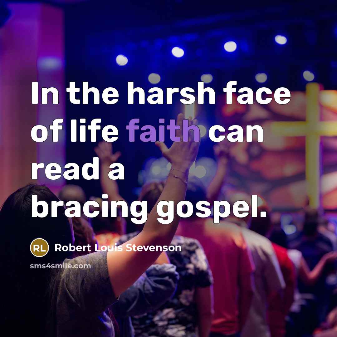 “In the harsh face of life faith can read a…” quote by Robert Louis Stevenson