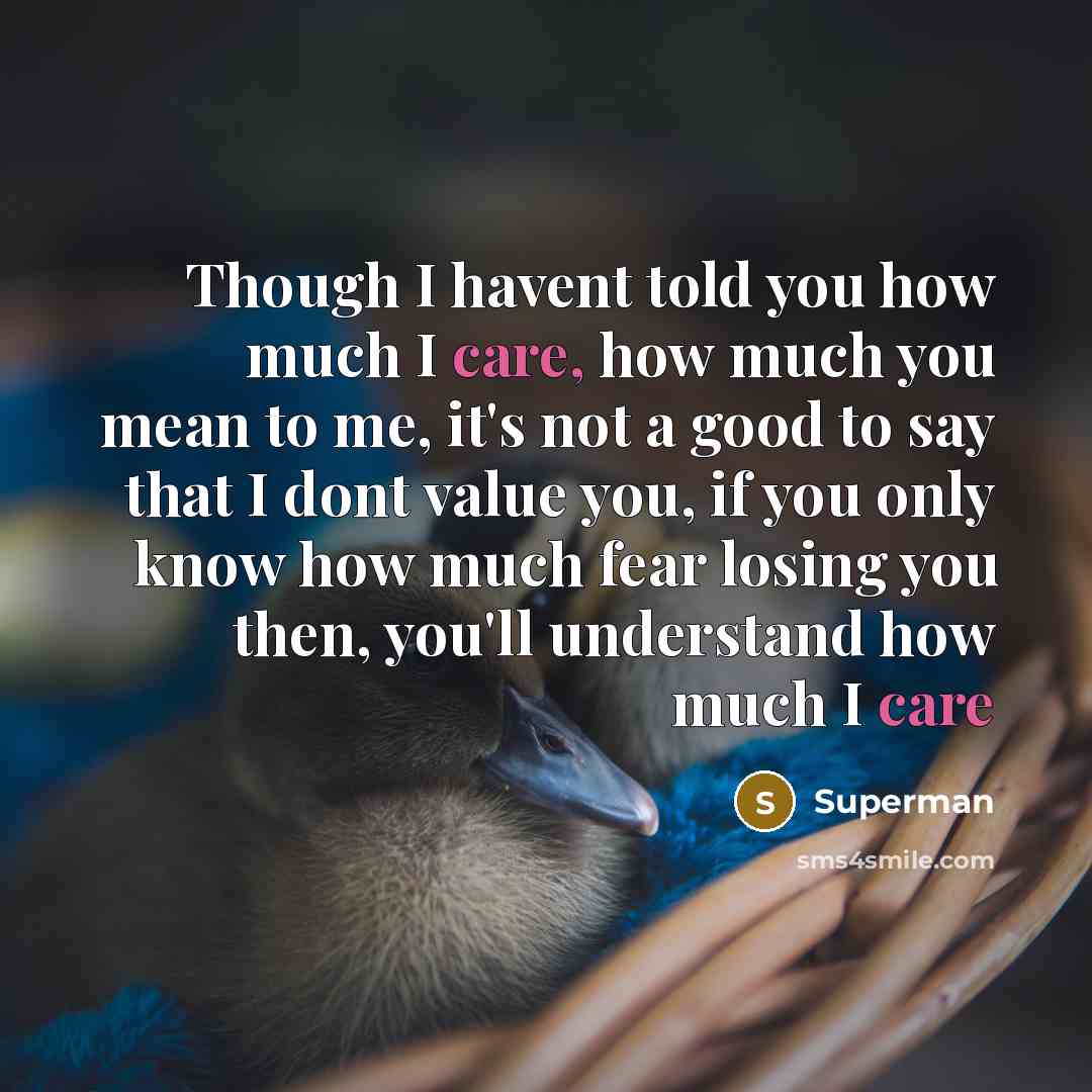 “Though I havent told you how much I care, how…” quote by Superman