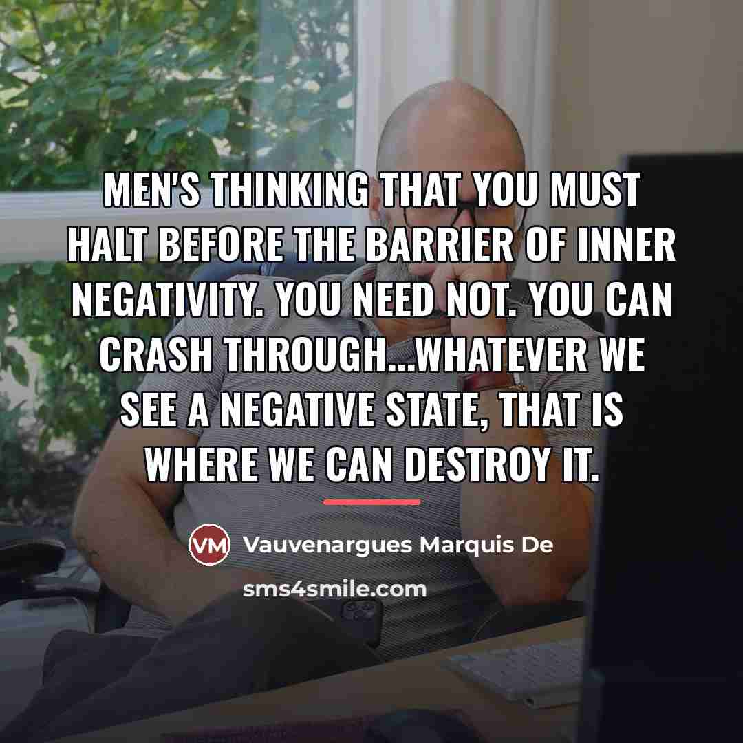 “Men's thinking that you must halt before the barrier of…” quote by Vauvenargues Marquis De
