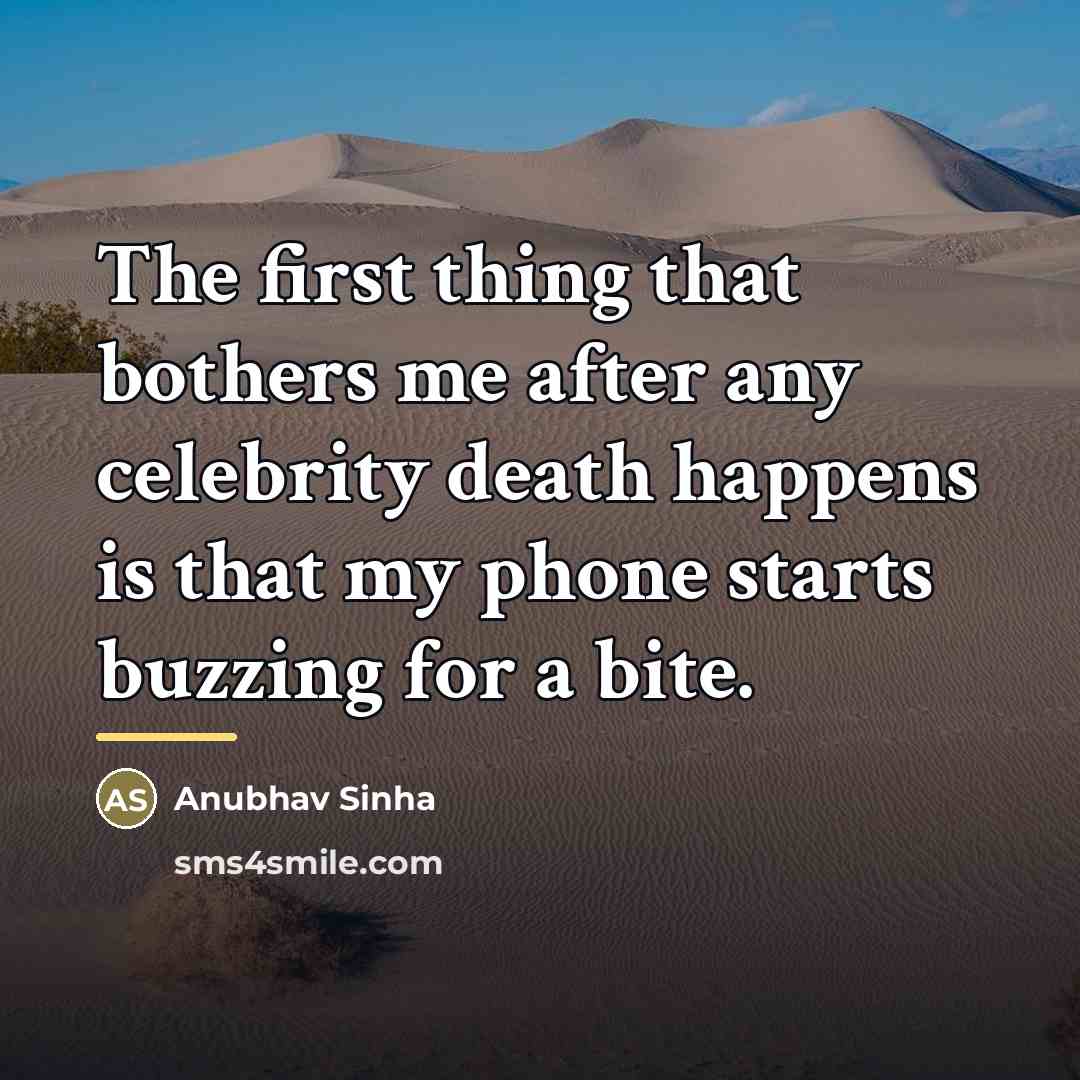 “The first thing that bothers me after any celebrity death…” quote by Anubhav Sinha