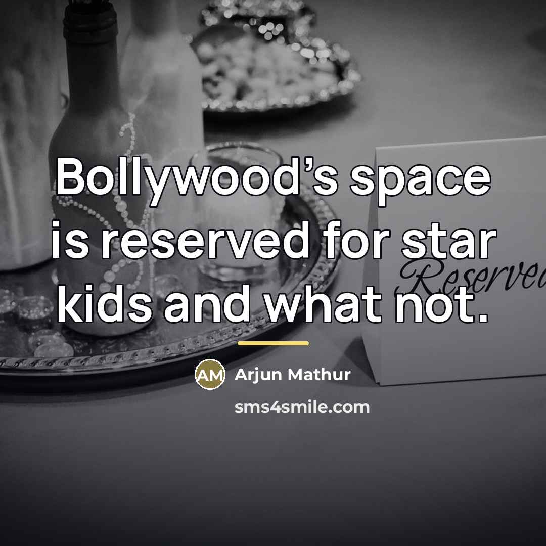 “Bollywood's space is reserved for star kids and what not.…” quote by Arjun Mathur