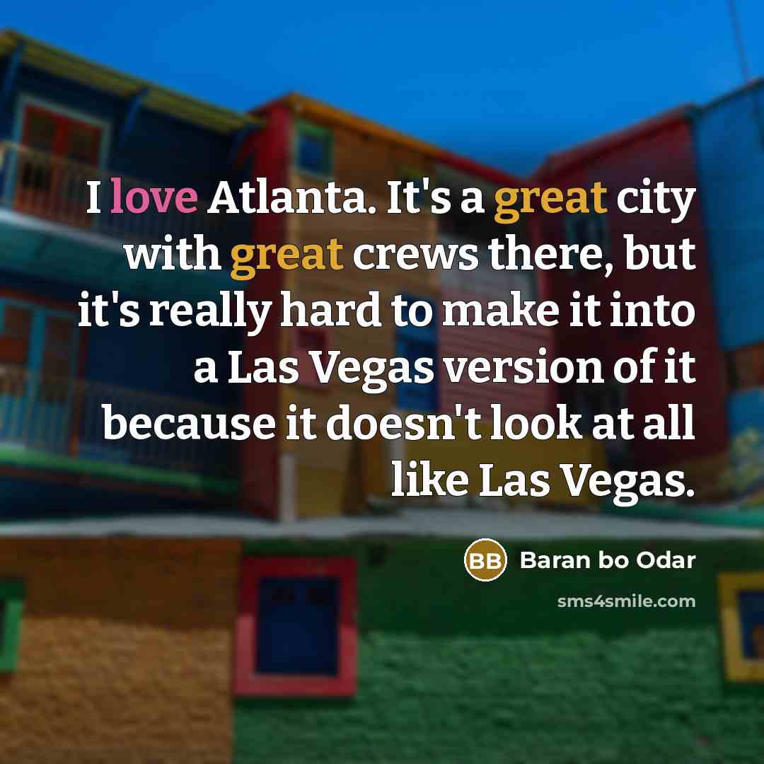 “I love Atlanta. It's a great city with great crews…” quote by Baran bo Odar