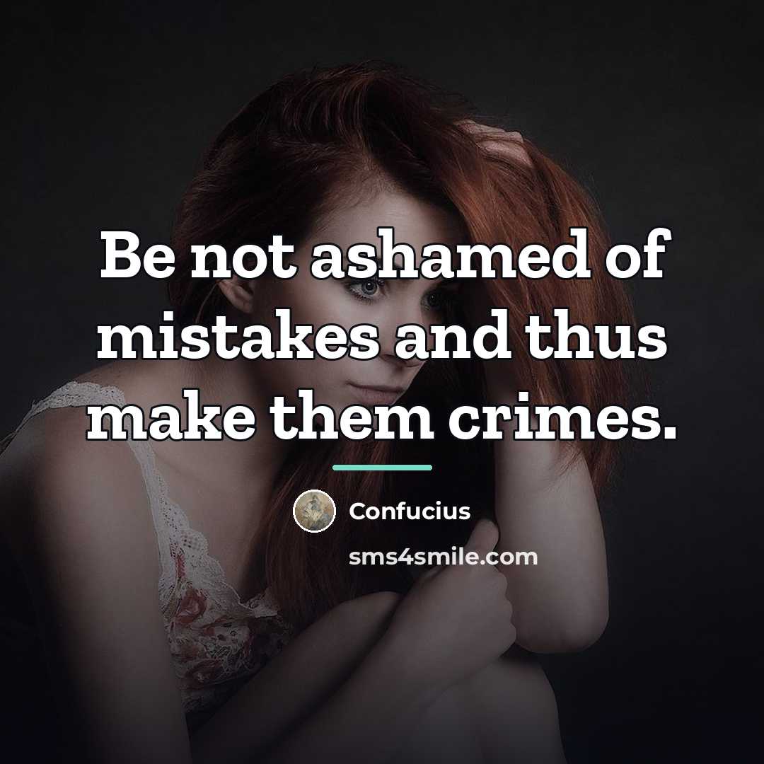 “Be not ashamed of mistakes and thus make them crimes.…” quote by Confucius