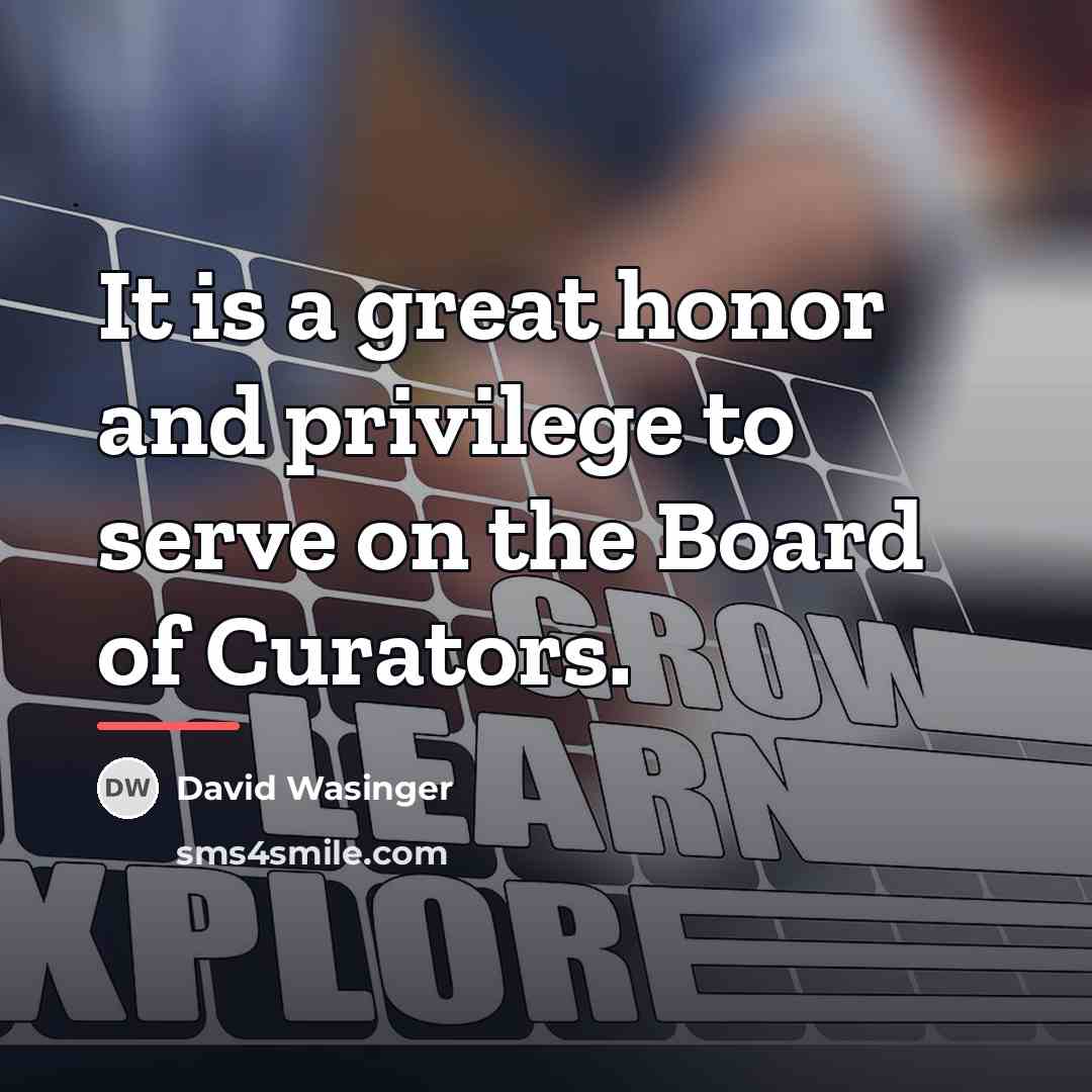 “It is a great honor and privilege to serve on…” quote by David Wasinger