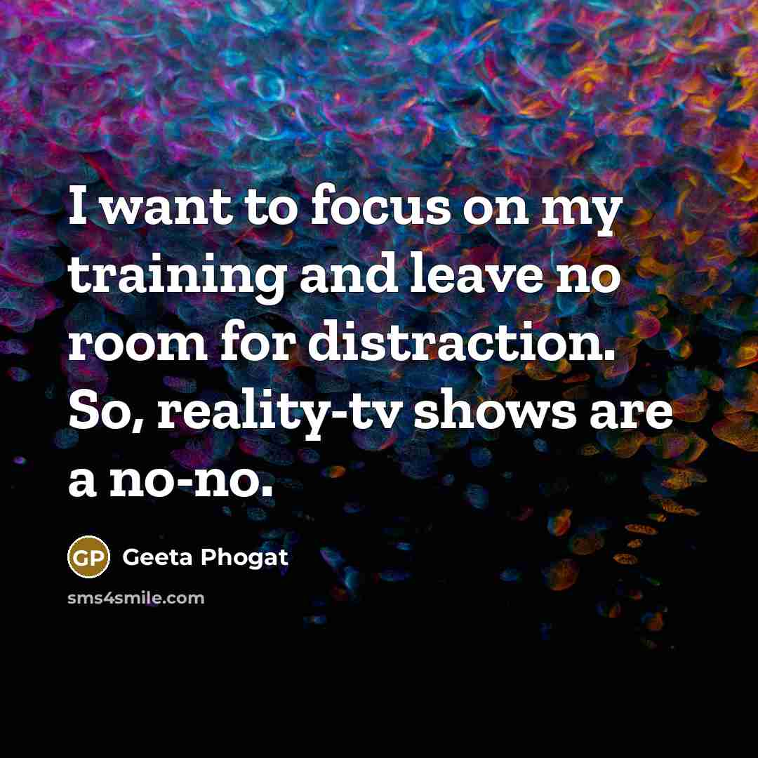 “I want to focus on my training and leave no…” quote by Geeta Phogat