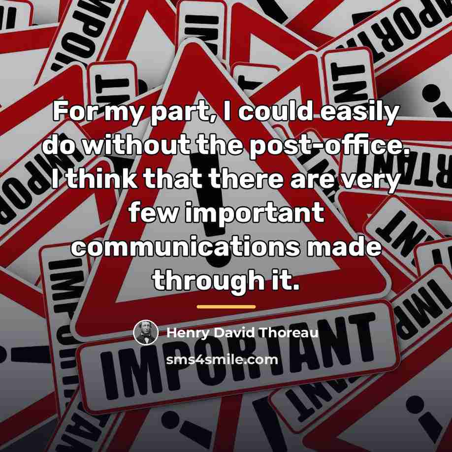 “For my part, I could easily do without the post-office.…” quote by Henry David Thoreau