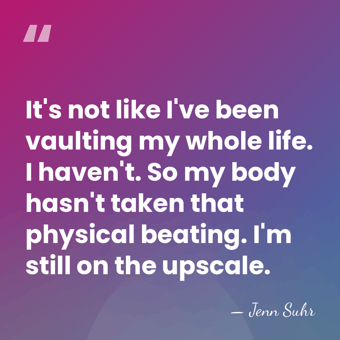 It's not like I've been vaulting my whole life. I haven't. So&hellip; - Jenn Suhr