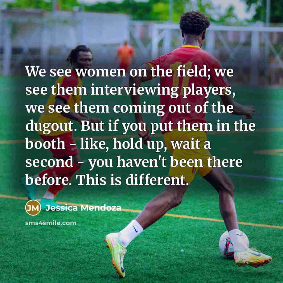 “We see women on the field; we see them interviewing…” quote by Jessica Mendoza