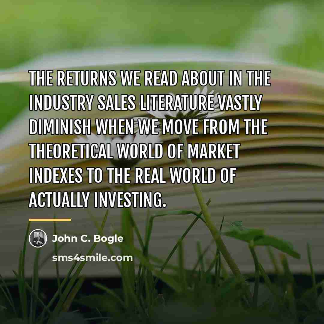 “The returns we read about in the industry sales literature…” quote by John C. Bogle