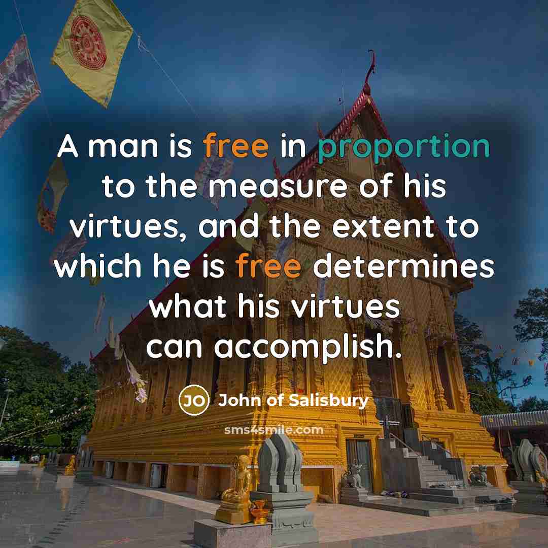“A man is free in proportion to the measure of…” quote by John of Salisbury