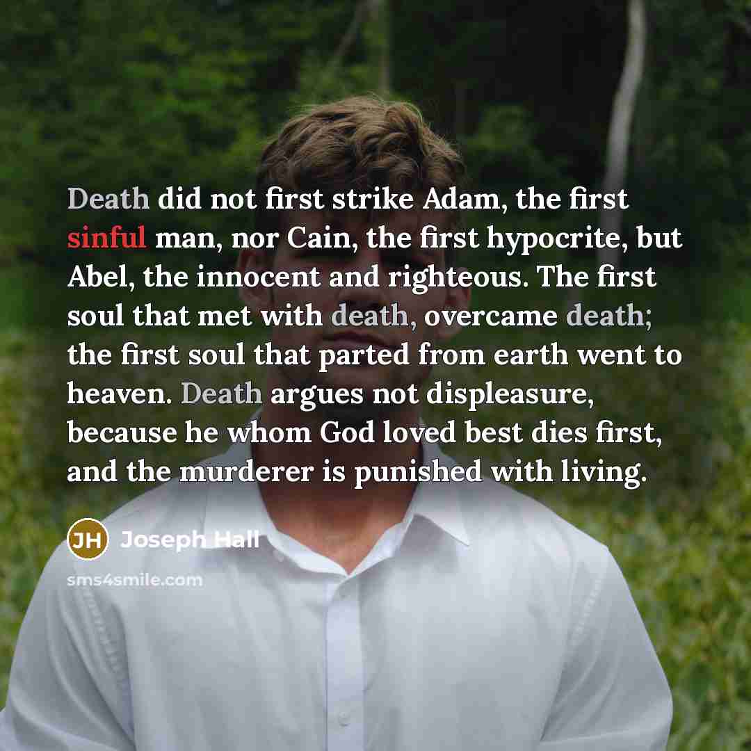 “Death did not first strike Adam, the first sinful man,…” quote by Joseph Hall