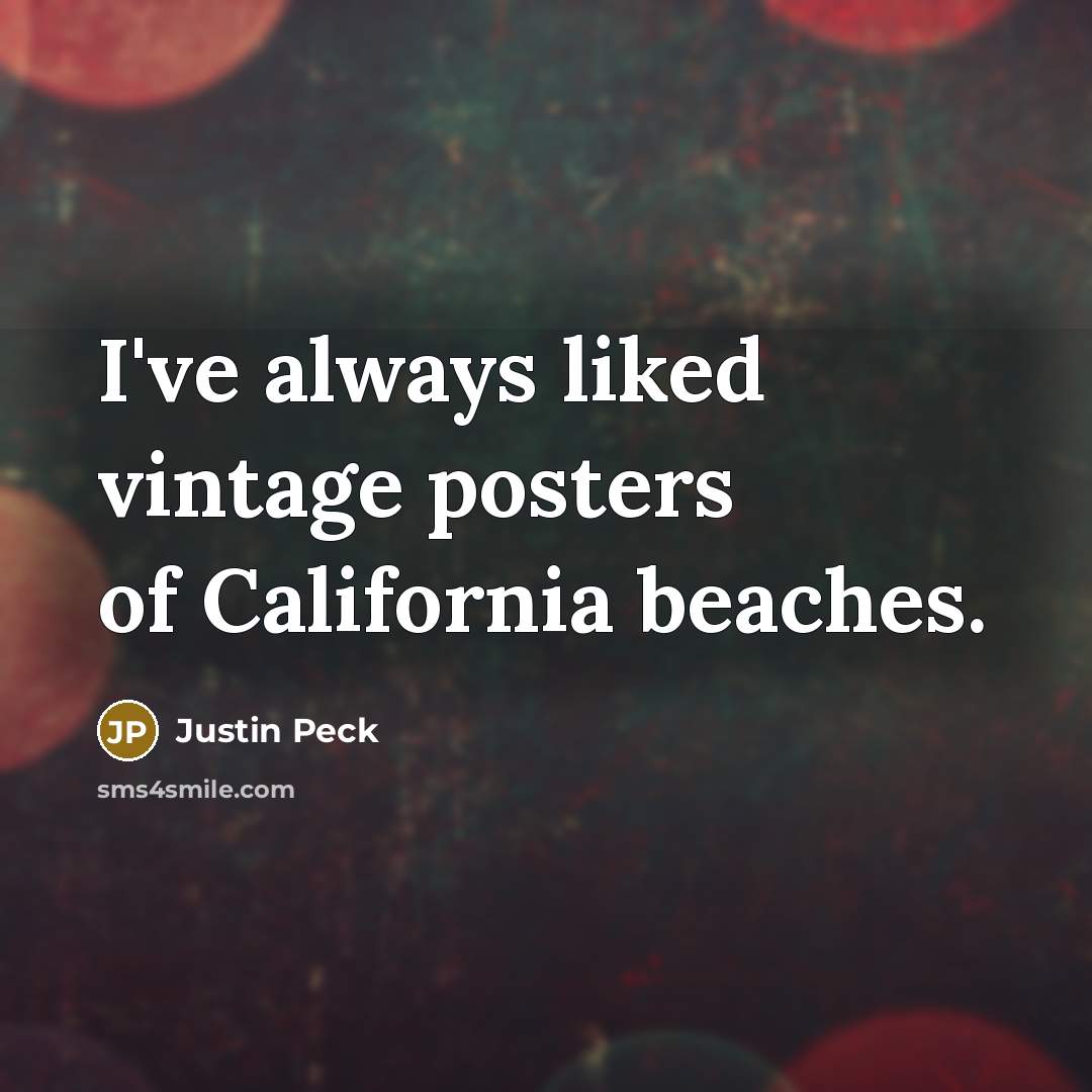 “I've always liked vintage posters of California beaches.…” quote by Justin Peck