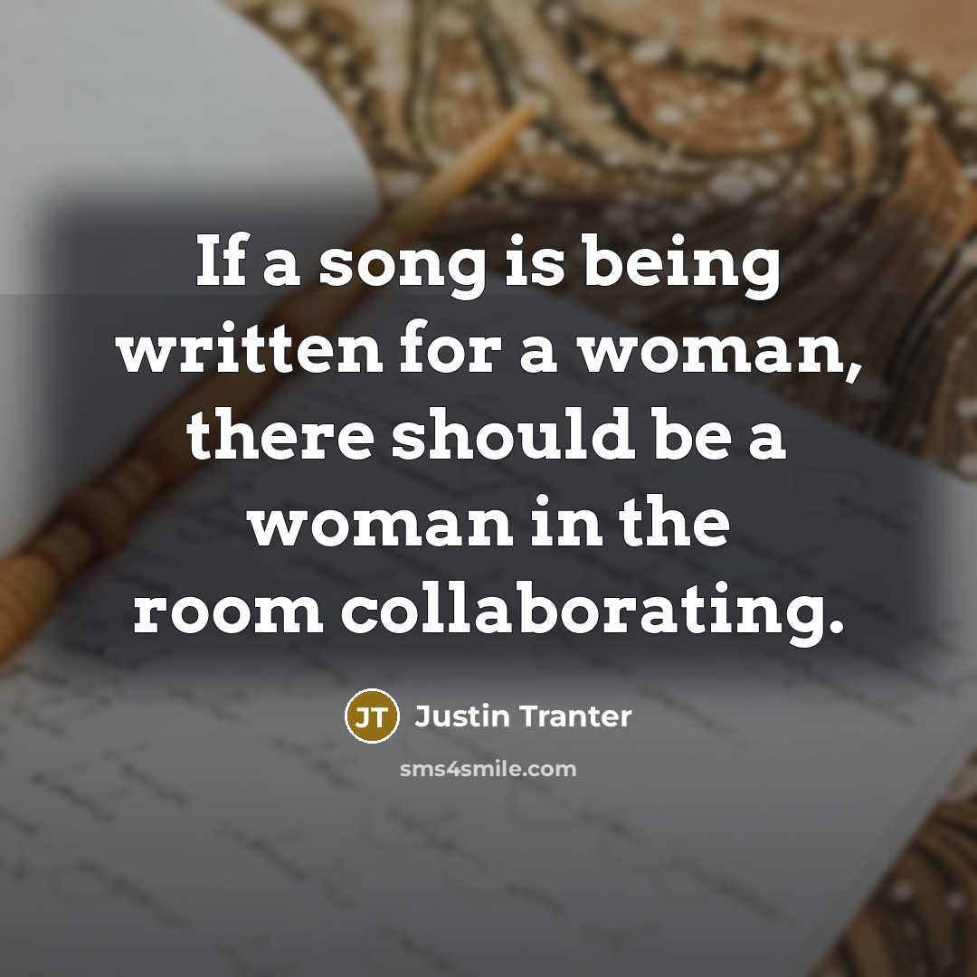 “If a song is being written for a woman, there…” quote by Justin Tranter