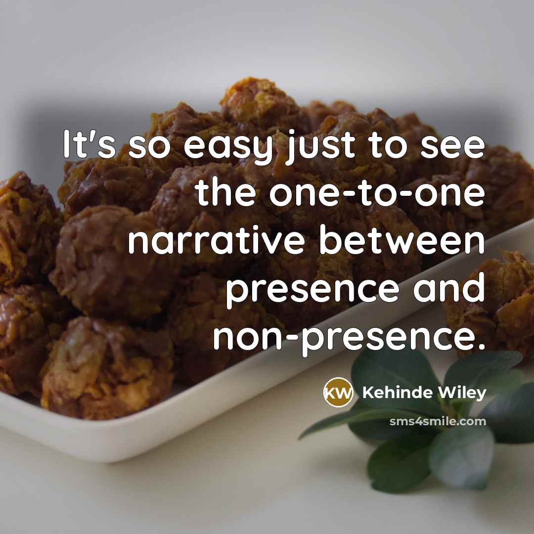 “It's so easy just to see the one-to-one narrative between…” quote by Kehinde Wiley