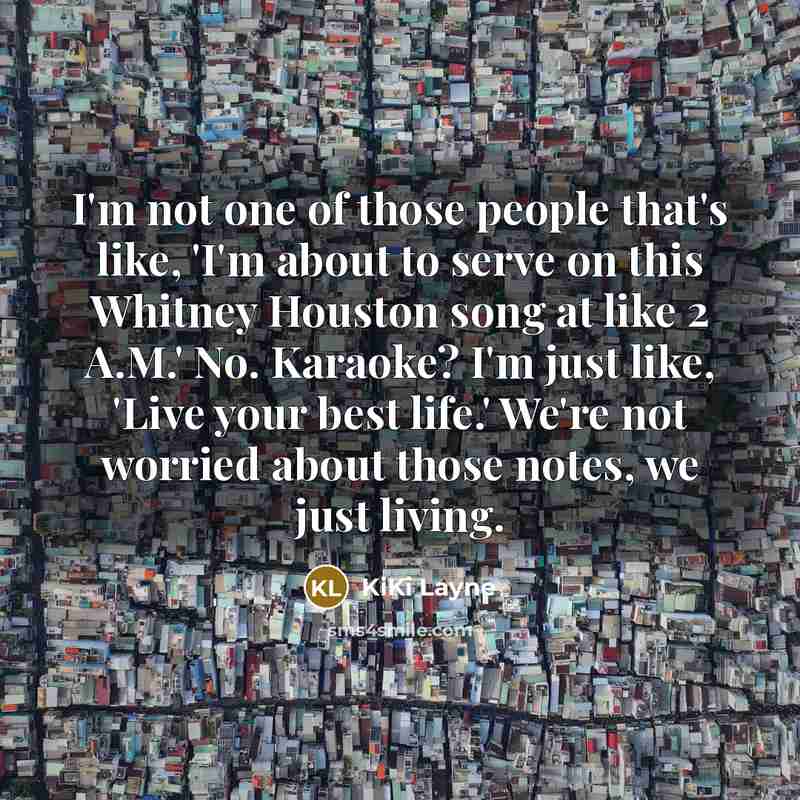 “I'm not one of those people that's like, 'I'm about…” quote by KiKi Layne