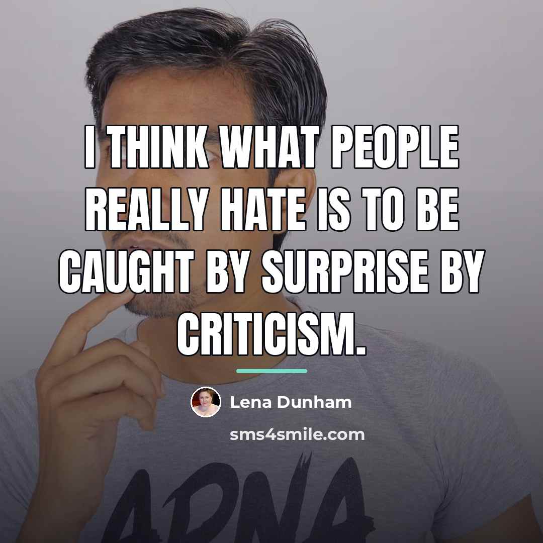 “I think what people really hate is to be caught…” quote by Lena Dunham