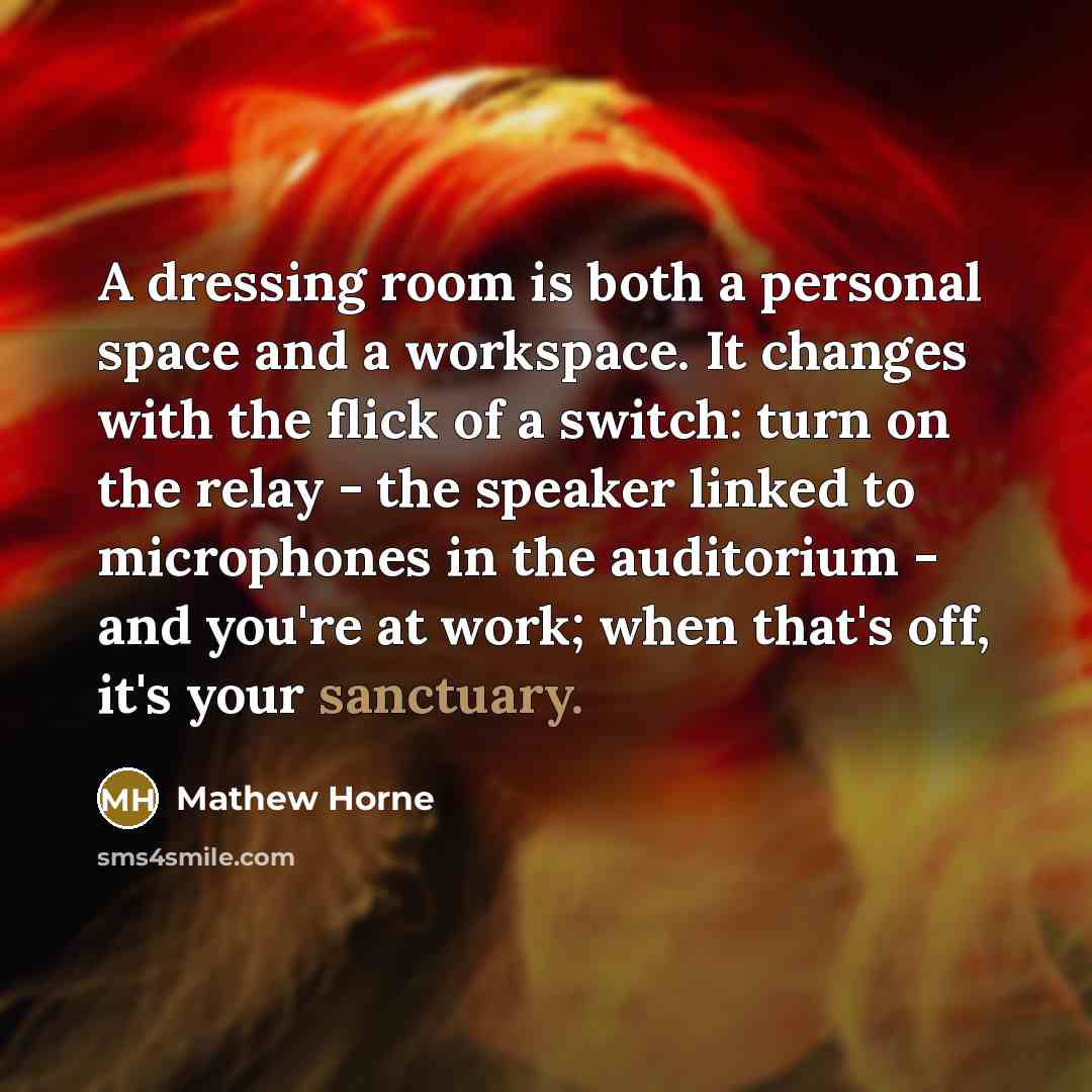 “A dressing room is both a personal space and a…” quote by Mathew Horne