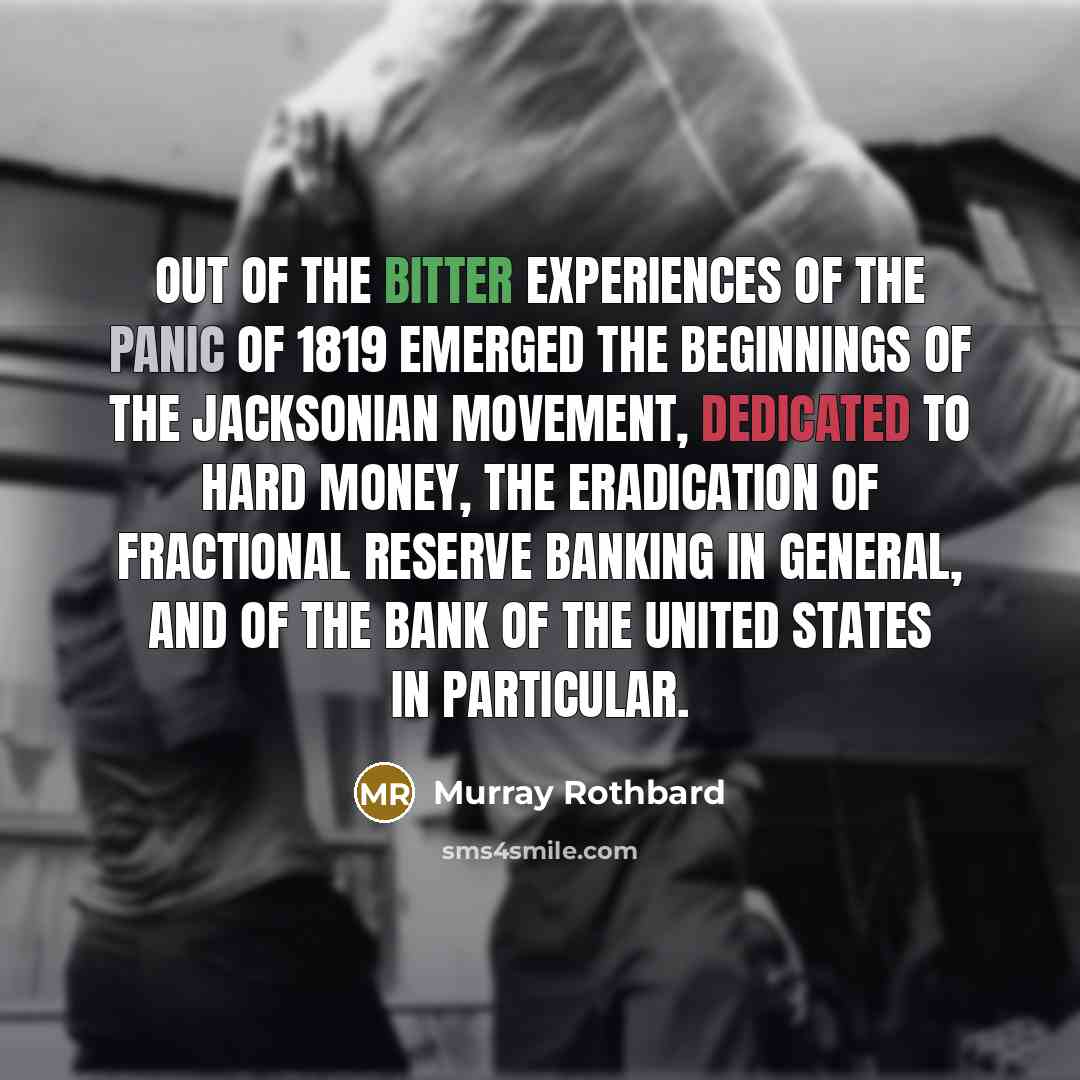 “Out of the bitter experiences of the panic of 1819…” quote by Murray Rothbard