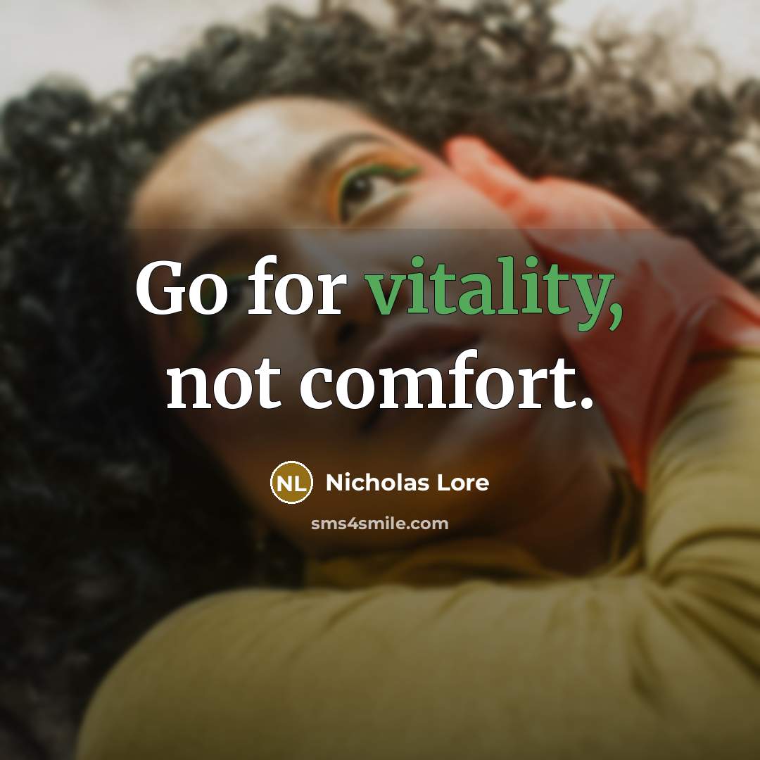 “Go for vitality, not comfort.…” quote by Nicholas Lore