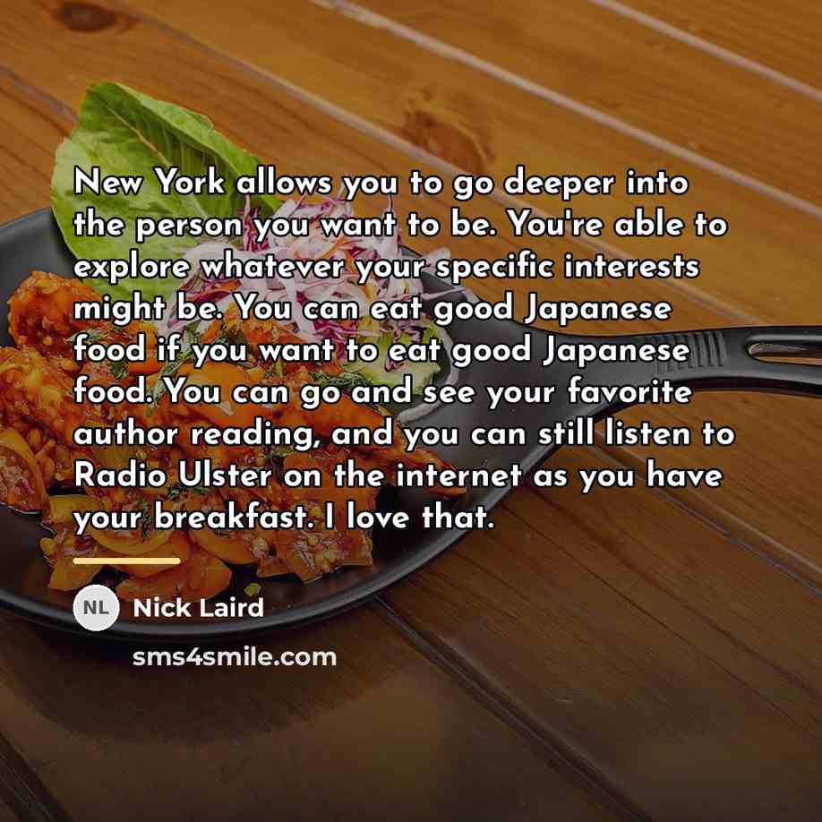 “New York allows you to go deeper into the person…” quote by Nick Laird