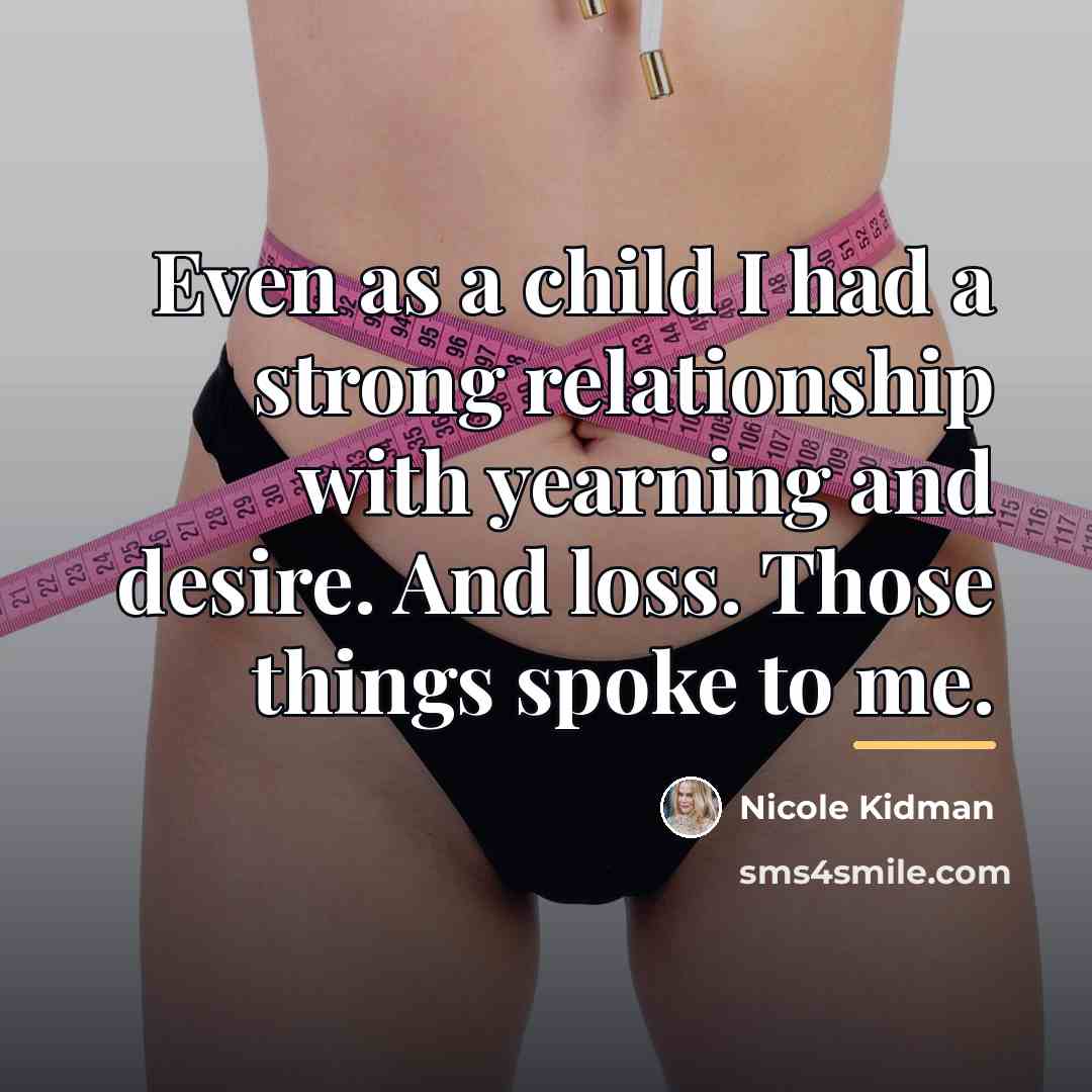 “Even as a child I had a strong relationship with…” quote by Nicole Kidman