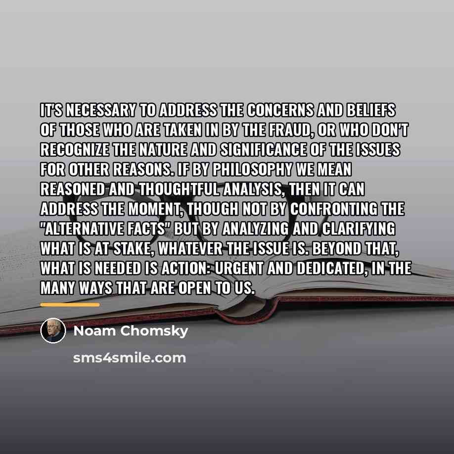 “It's necessary to address the concerns and beliefs of those…” quote by Noam Chomsky
