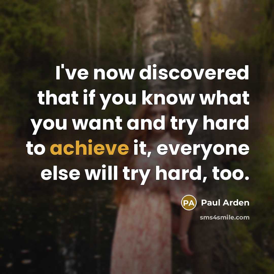 “I've now discovered that if you know what you want…” quote by Paul Arden