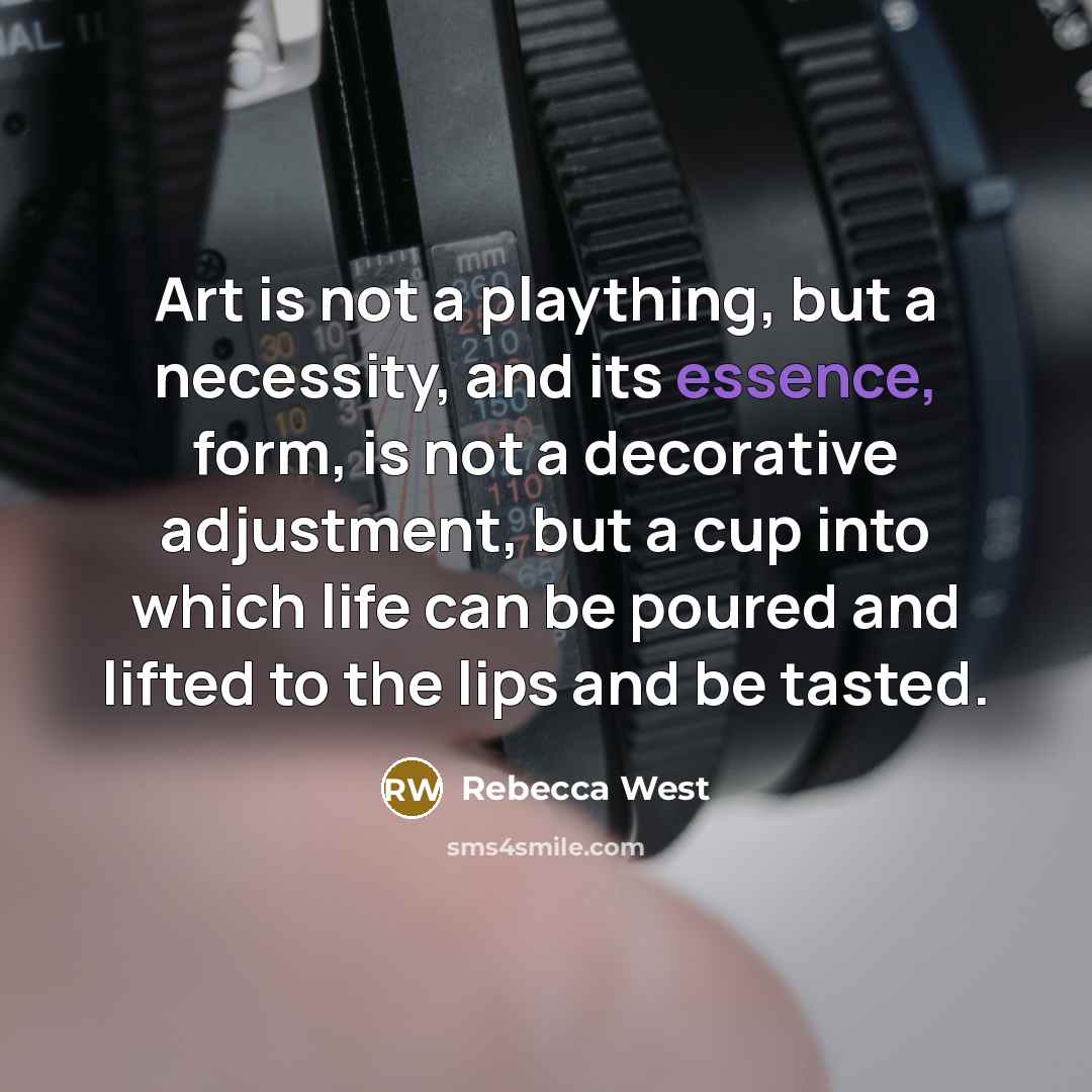 “Art is not a plaything, but a necessity, and its…” quote by Rebecca West