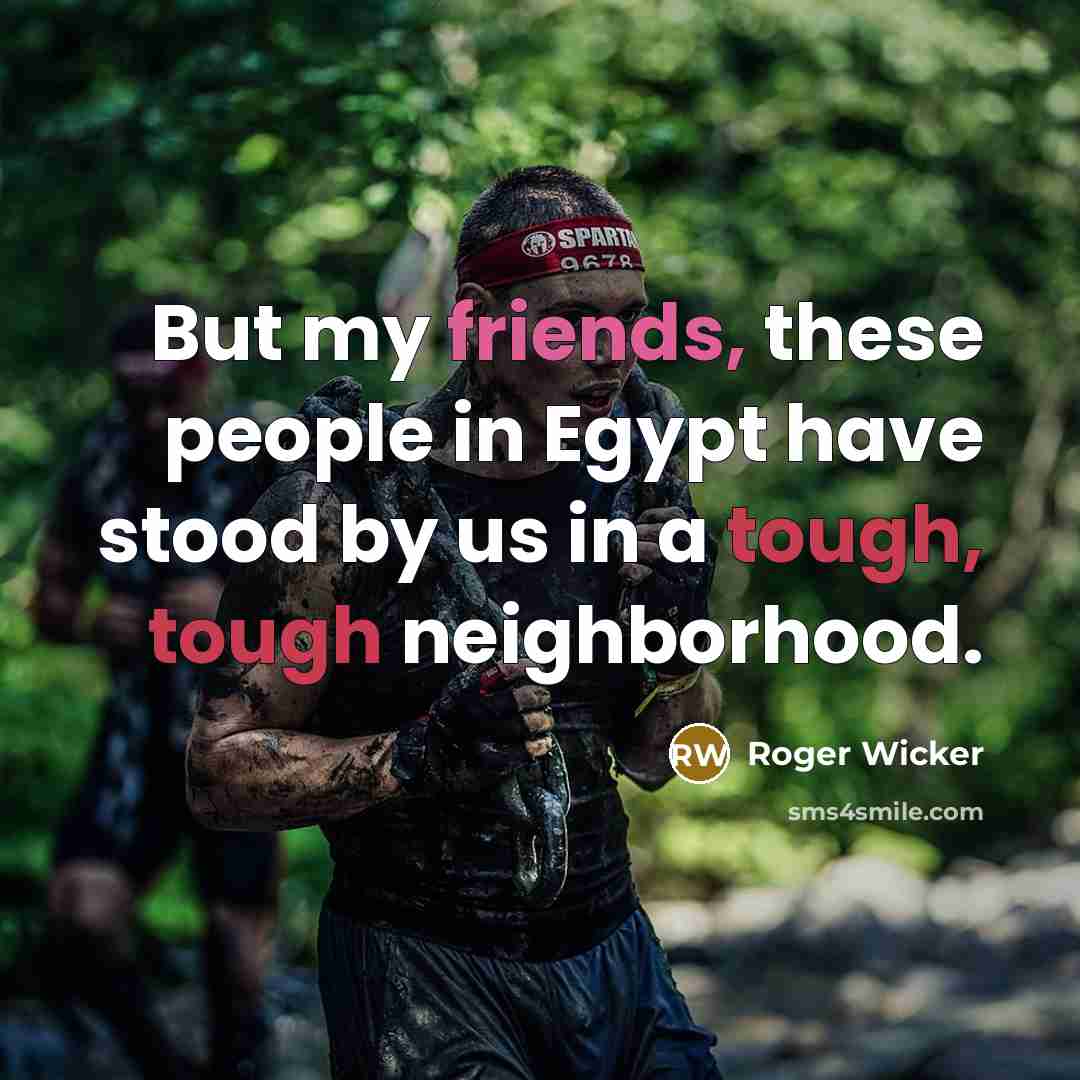 “But my friends, these people in Egypt have stood by…” quote by Roger Wicker