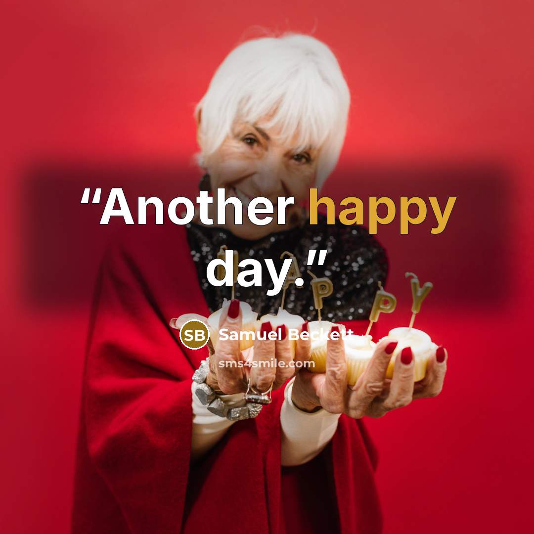 “Another happy day.” quote by Samuel Beckett