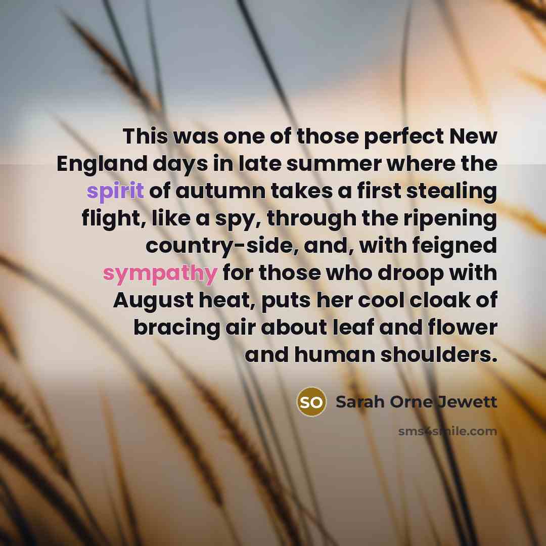 “This was one of those perfect New England days in…” quote by Sarah Orne Jewett
