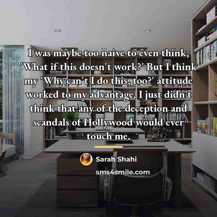 “I was maybe too naive to even think, 'What if…” quote by Sarah Shahi