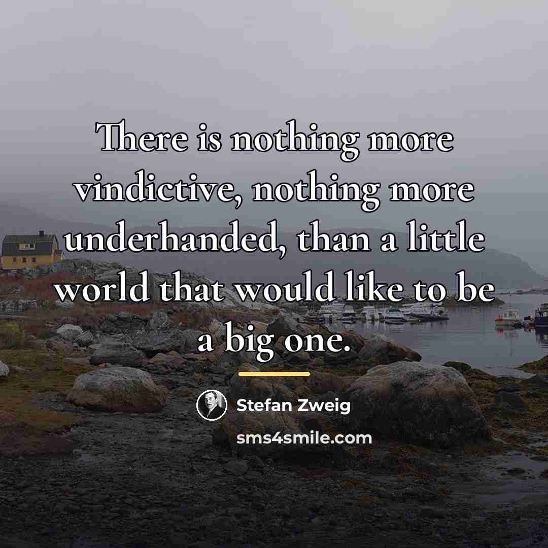 “There is nothing more vindictive, nothing more underhanded, than a…” quote by Stefan Zweig