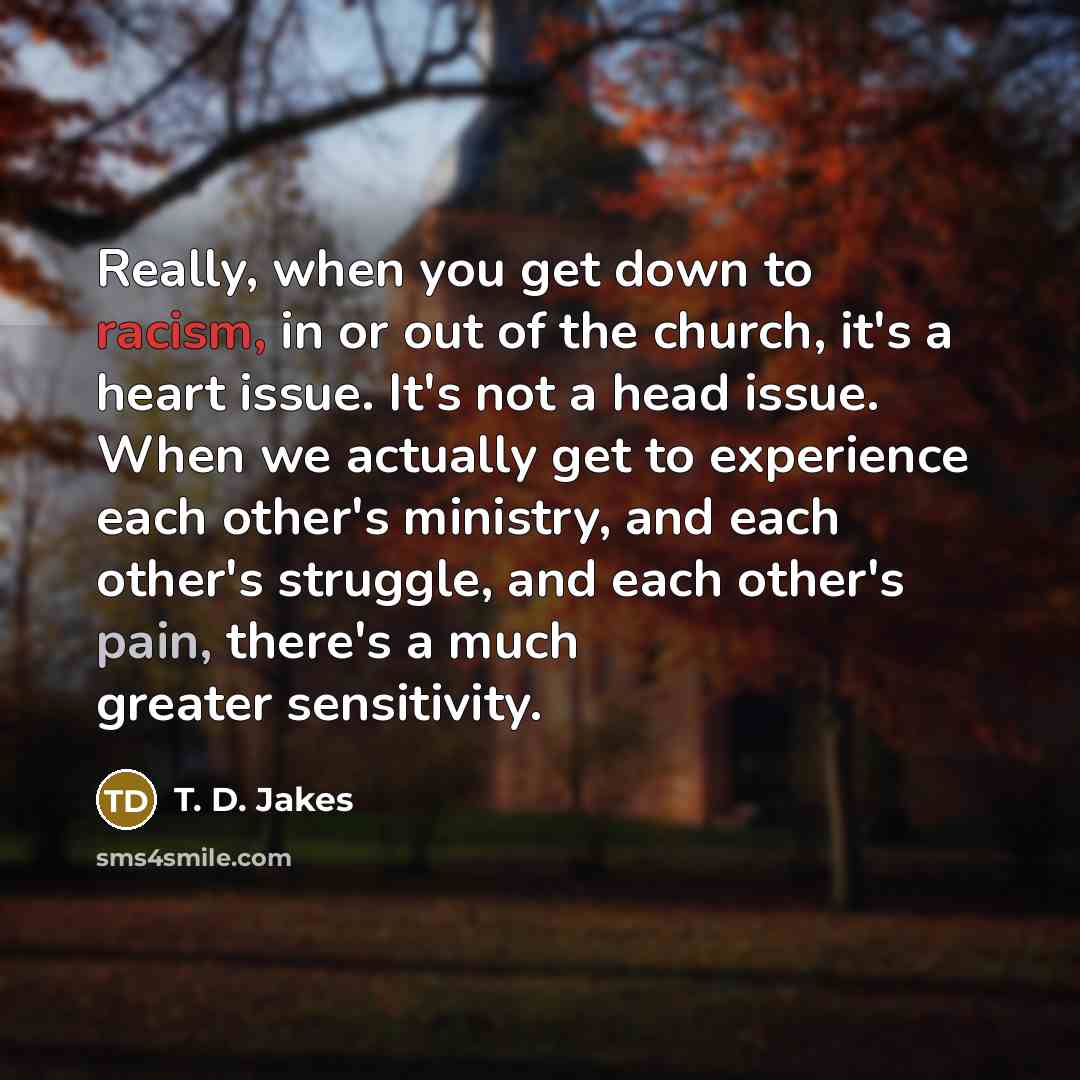 “Really, when you get down to racism, in or out…” quote by T. D. Jakes
