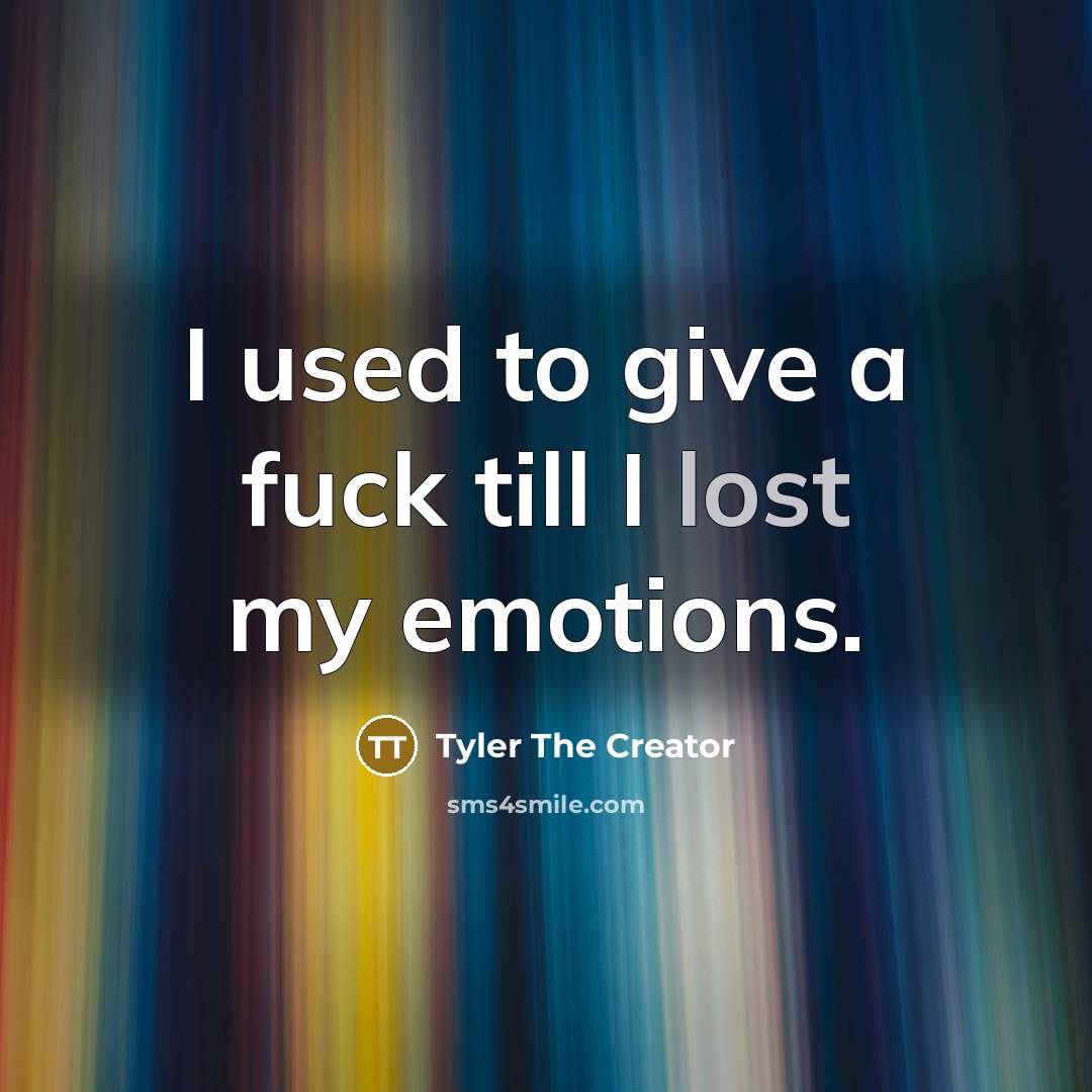“I used to give a fuck till I lost my…” quote by Tyler The Creator